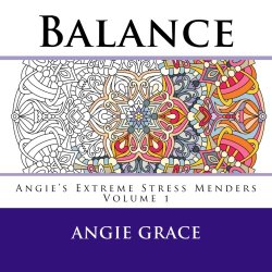 Balance (Angie’s Extreme Stress Menders Volume 1)