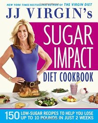 JJ Virgin’s Sugar Impact Diet Cookbook