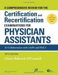 A Comprehensive Review For the Certification and Recertification Examinations for Physician Assistants