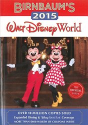 Birnbaum’s 2015 Walt Disney World: The Official Guide (Birnbaum Guides)