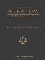 Business Law Text and Cases Legal Ethical Global and Corporate Environment