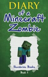 Diary of a Minecraft Zombie Book 1: A Scare of A Dare