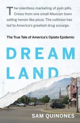 Dreamland: The True Tale of America’s Opiate Epidemic
