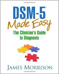 DSM-5® Made Easy: The Clinician’s Guide to Diagnosis