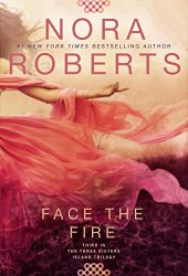 Face the Fire: Three Sisters Island Trilogy #3