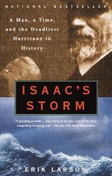 Isaac’s Storm: A Man, a Time, and the Deadliest Hurricane in History