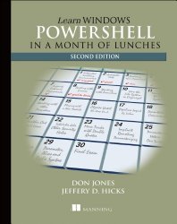 Learn Windows PowerShell 3 in a Month of Lunches