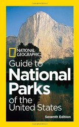 National Geographic Guide to National Parks of the United States, 7th Edition