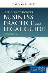 Nurse Practitioner’s Business Practice And Legal Guide