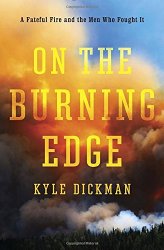 On the Burning Edge: A Fateful Fire and the Men Who Fought It