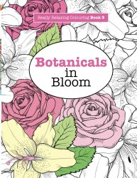Really RELAXING Colouring Book 3: Botanicals in Bloom