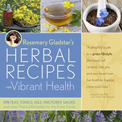 Rosemary Gladstar’s Herbal Recipes for Vibrant Health