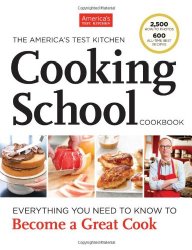 The America’s Test Kitchen Cooking School Cookbook