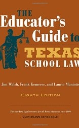 The Educator’s Guide to Texas School Law Eighth Edition