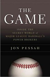The Game: Inside the Secret World of Major League Baseball’s Power Brokers
