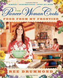The Pioneer Woman Cooks: Food from My Frontier