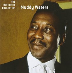 The Definitive Collection – Muddy Waters