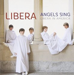 Angels Sing – Libera in America