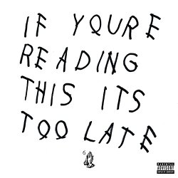 If You’re Reading This It’s Too Late [Explicit]
