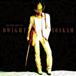 The Very Best Of Dwight Yoakam