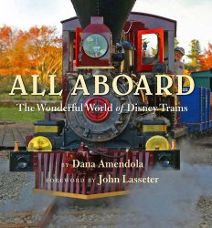All Aboard: The Wonderful World of Disney Trains (Disney Editions Deluxe)