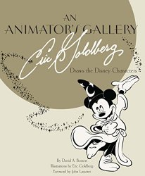 An Animator’s Gallery: Eric Goldberg Draws the Disney Characters (Disney Editions Deluxe)