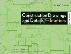 Construction Drawings and Details for Interiors: Basic Skills, 2nd Edition