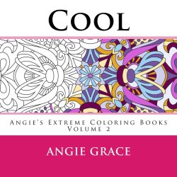 Cool (Angie’s Extreme Coloring Books Volume 2)