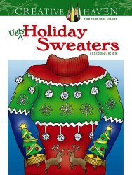 Creative Haven Ugly Holiday Sweaters Coloring Book (Creative Haven Coloring Books)