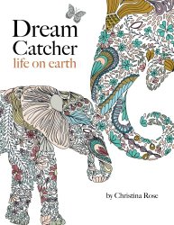 Dream Catcher: life on earth: A powerful & inspiring adult colouring book celebrating the beauty of nature