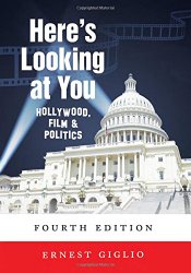 Here’s Looking at You: Hollywood, Film & Politics.  Fourth Edition