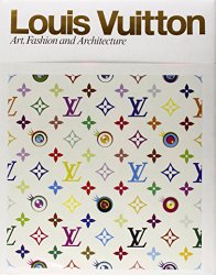 Louis Vuitton: Art, Fashion and Architecture