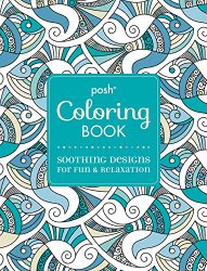 Posh Adult Coloring Book: Soothing Designs for Fun and Relaxation (Posh Coloring Books)