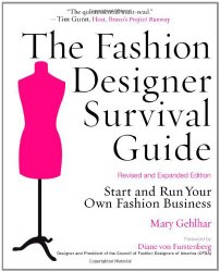 The Fashion Designer Survival Guide, Revised and Expanded Edition: Start and Run Your Own Fashion Business