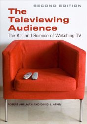The Televiewing Audience: The Art and Science of Watching TV