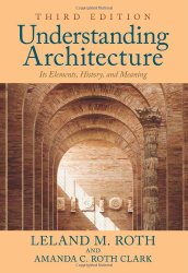 Understanding Architecture: Its Elements, History, and Meaning