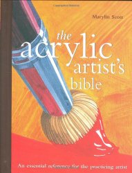 Acrylic Artist’s Bible (Artist’s Bibles)