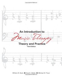 An Introduction to Music Therapy: Theory and Practice, 3rd Edition