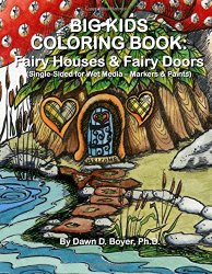 Big Kids Coloring Book: Fairy Houses and Fairy Doors: Single Sided for Wet Media – Markers and Paints (Big Kids Coloring Books)
