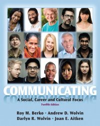 Communicating: A Social, Career, and Cultural Focus (12th Edition)