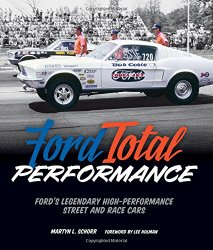 Ford Total Performance: Ford’s Legendary High-Performance Street and Race Cars