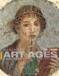 Gardner’s Art through the Ages: A Global History, Vol. 1, 14th Edition