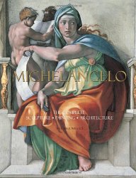 Michelangelo: The Complete Sculpture, Painting, Architecture