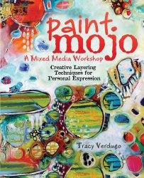 Paint Mojo – A Mixed-Media Workshop: Creative Layering Techniques for Personal Expression