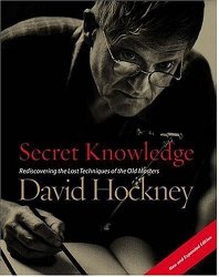 Secret Knowledge (New and Expanded Edition): Rediscovering the Lost Techniques of the Old Masters