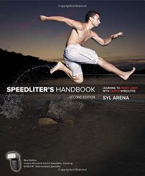Speedliter’s Handbook: Learning to Craft Light with Canon Speedlites (2nd Edition)