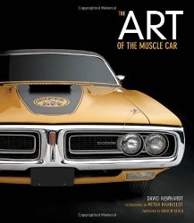 The Art of the Muscle Car: Collector’s Edition
