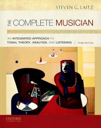 The Complete Musician: An Integrated Approach to Tonal Theory, Analysis, and Listening, 3rd Edition