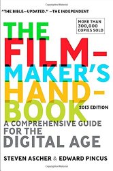 The Filmmaker’s Handbook: A Comprehensive Guide for the Digital Age: 2013 Edition