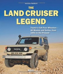 The Land Cruiser Legend: Toyota’s Cult Four Wheelers – All Models and Series, from 1951 to the Present